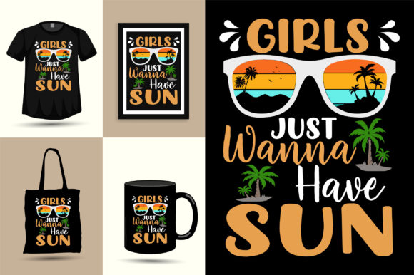 Girls Just Wanna Have Sun Summer Design Graphics