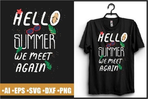 Hello Summer We Meet Again T-shirt Graphics