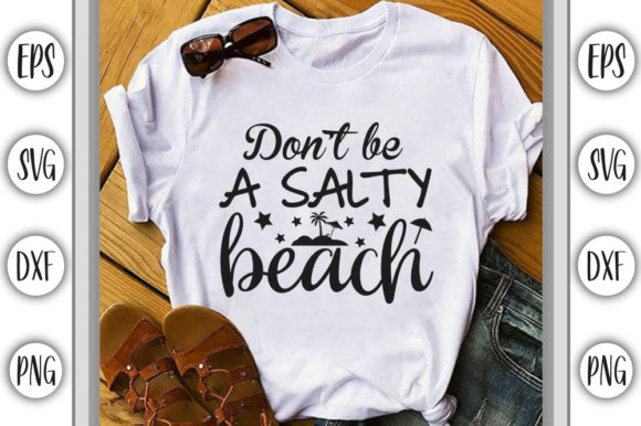 Summer Beach Svg Design, Don’t Be a Graphics