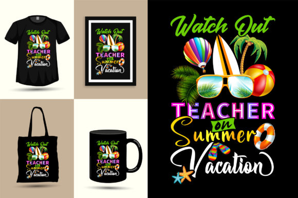 Watch out Teacher on Summer Design Graphics
